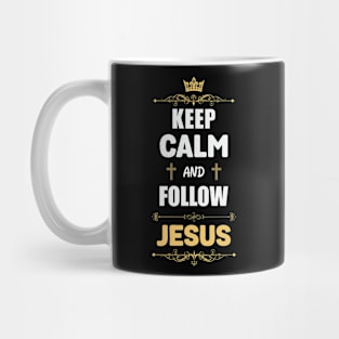 Keep calm and follow Jesus Mug